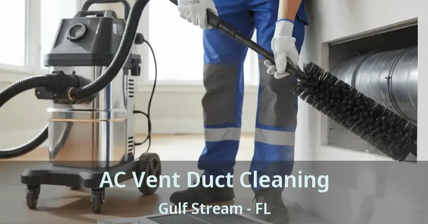 AC Vent Duct Cleaning Gulf Stream - FL
