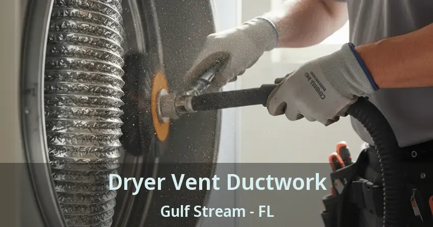 Dryer Vent Ductwork Gulf Stream - FL