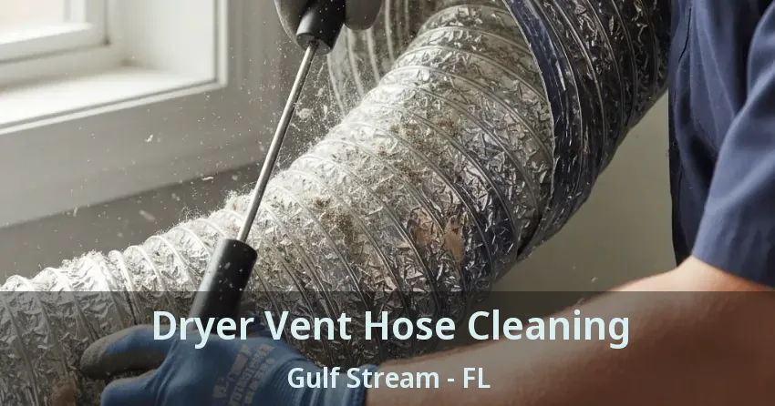 Dryer Vent Hose Cleaning Gulf Stream - FL