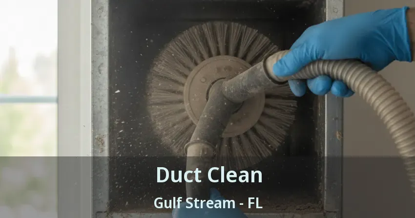 Duct Clean Gulf Stream - FL