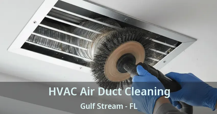 HVAC Air Duct Cleaning Gulf Stream - FL