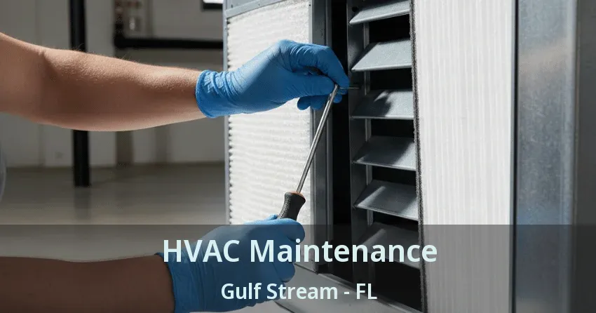 HVAC Maintenance Gulf Stream - FL