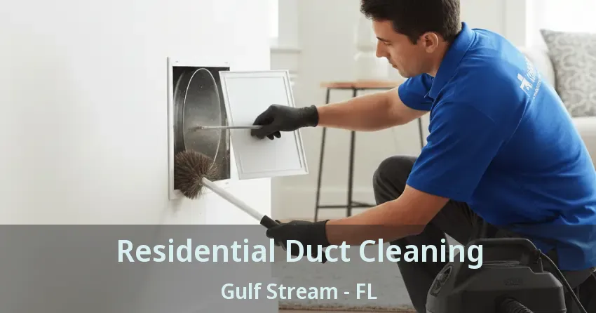 Residential Duct Cleaning Gulf Stream - FL